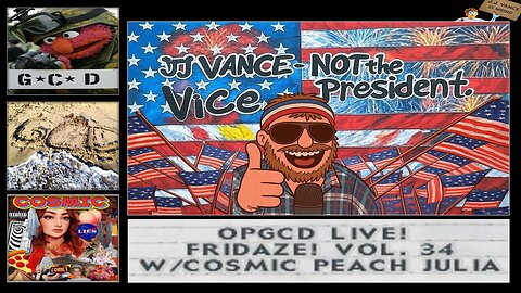 OpGCD Live! Fridaze!! - Vol. 34 - w/Cosmic Peach Julia