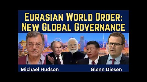 Michael Hudson: Eurasian World Order - New Global Governance