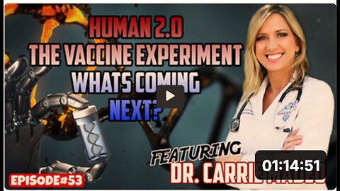 "Episode 53: Human 2.0 - The Vaccine Experiment and Future Predictions with Dr. Carrie Madej"