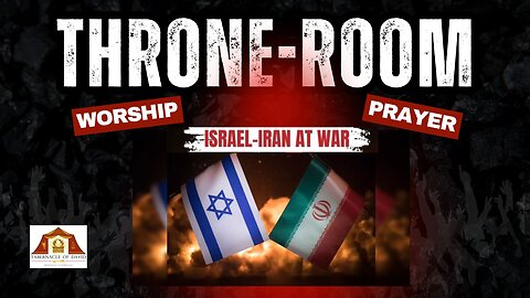 Intercessory Worship Over Israel and Iran PART ONE