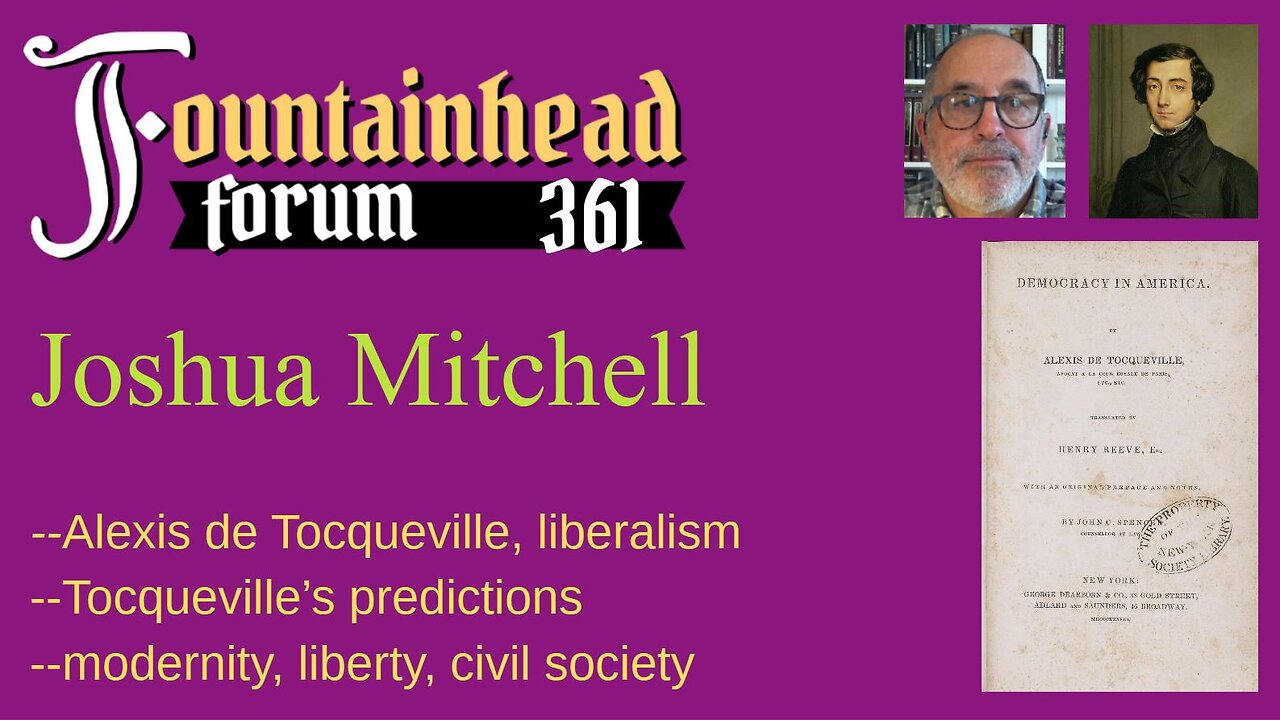 FF-361: Joshua Mitchell on Alexis de Tocqueville's liberalism and how it can save the West