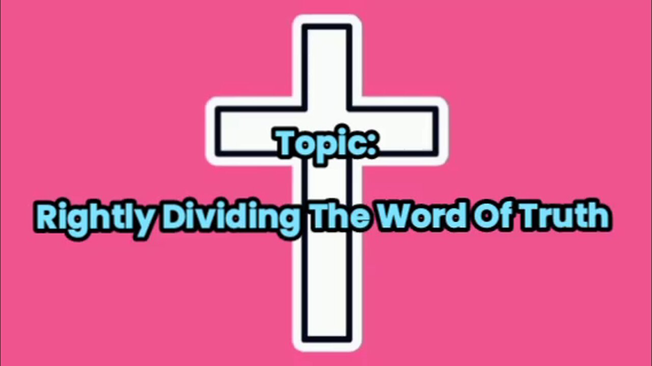 Rightly Dividing The Word Of Truth - message from God - God is good - God's grace - the gospel