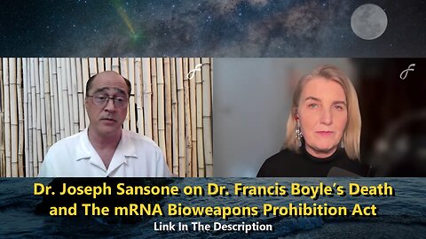 Dr. Joseph Sansone on Dr. Francis Boyle’s Death and The mRNA Bioweapons Prohibition Act