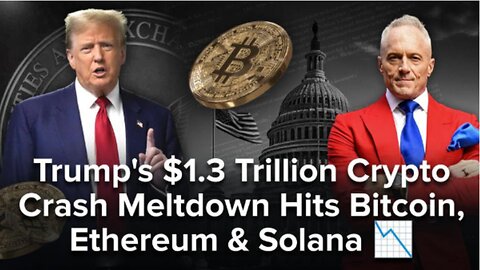 Trump's $1.3 Trillion Crypto Crash Meltdown Hits Bitcoin, Ethereum & Solana