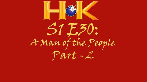 S1 E30 - A Man of the People Pt. 2