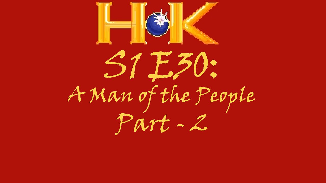 S1 E30 - A Man of the People Pt. 2