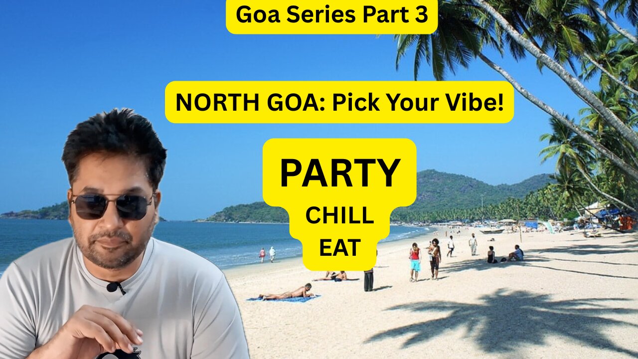 North Goa: Pick Your Adventure! (Party Animal, Zen Master or Foodie?)