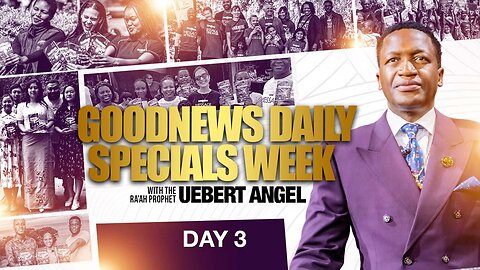 GOODNEWS DAILY SPECIALS | Day 3 | Prophet Uebert Angel