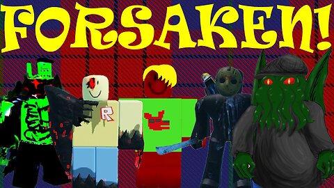 We Played Several Rounds of FORSAKEN! And Even Survived a Few!