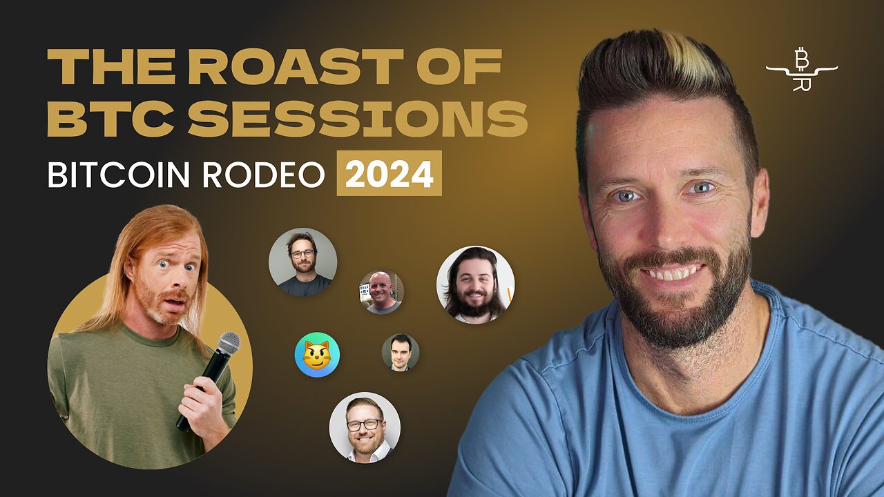 The Roast of BTC Sessions at The Bitcoin Rodeo'24