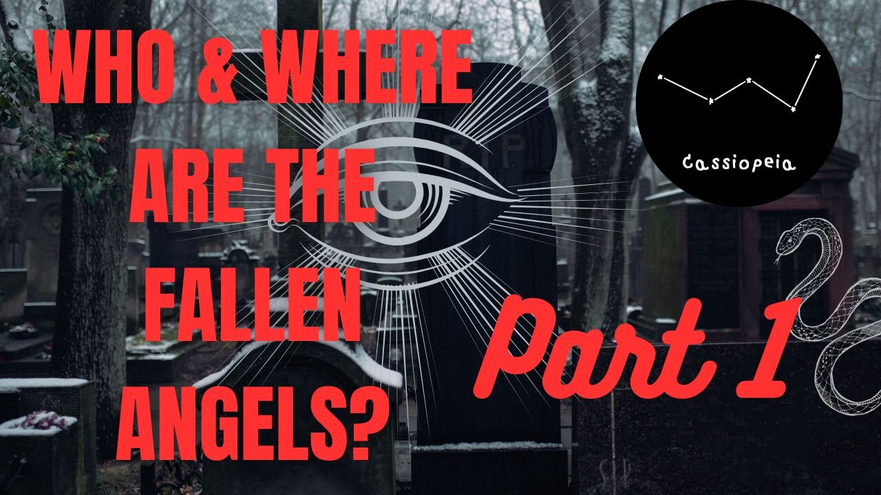 Who & Where Are The Fallen Angels PART 1