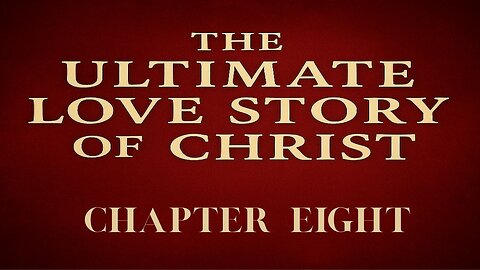 The Song of Solomon: Christ's Love Story – Part Eight