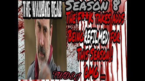 #TWD Thee F takes be refilmed (2017 DVD Canon) for season's 1, 7, and #8.801 Cast Hop DipFCK!!