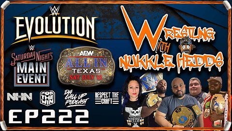 Wrestling with NuKKle HeDDs EP.222- Evolution, Saturday night main event, all in #wwe #wrestlingshow