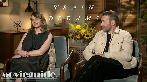 Train Dreams: Interview with Stars Felicity Jones and Joel Edgerton