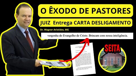 O Êxodo de Pastores! Juiz Wagner Aristides Carta de Desligamento EP 210 #areligiaocerta #maranata