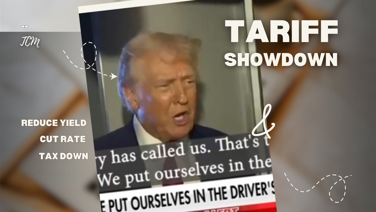 TARIFF SHOWDOWN: REDUCE YIELD, CUT RATE, TAX DOWN