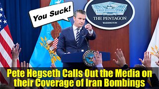 Pete Hegseth Calls Out the Media on their Poor Coverage of Iran Bombings