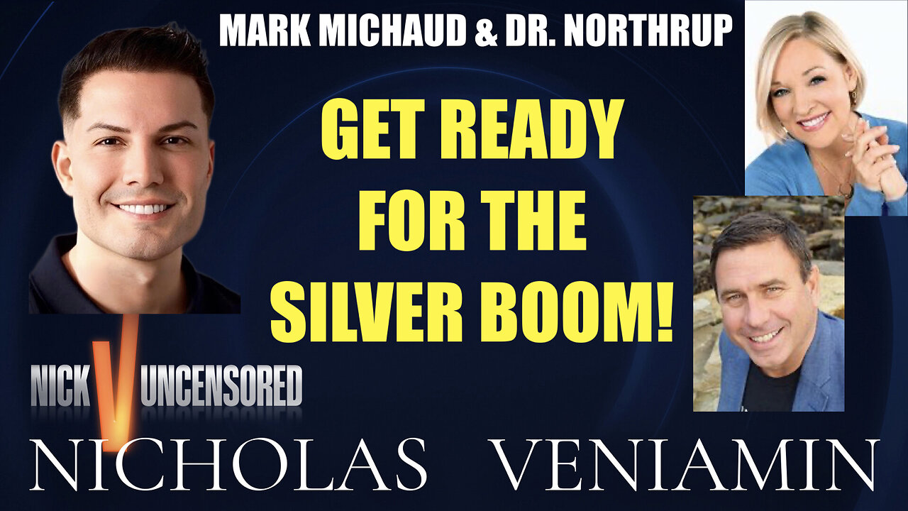 Mark Michaud & Dr. Northrup Discuss The Silver Boom with Nicholas Veniamin