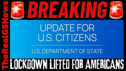 ‼️ LOCKDOWN LIFTED FOR US CITIZENS ‼️