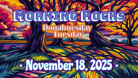 😎 Morning Rocks - 11.18.25 📖