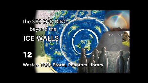 The 2nd Ring Beyond the Ice Walls (PART 12): Spreinesia, Phantom Library, Tiffin Storm & the Wastes