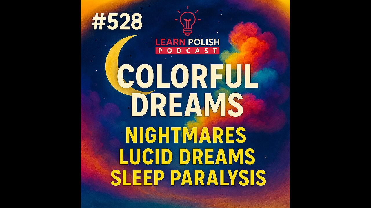 #528 Colorful Dreams: A Lighthearted Talk on Nightmares, Lucid Dreams & Sleep Paralysis