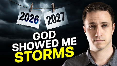 God Warned Me About the Coming "Year of Storms"