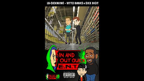 LB~Sickning, Vitto Banks & Sixx Digit – “In And Out Quick” (Cartoon Music Video)