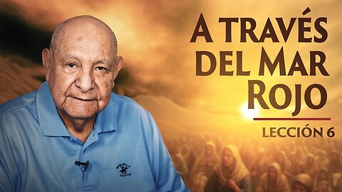 Pr. Bullón - Lección 6 - A Través Del Mar Rojo