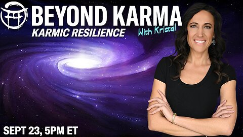 ☯️ BEYOND KARMA: ON THE WINGS OF KARMIC RESILIENCE with KRISTAL - SEPT 23, 2025