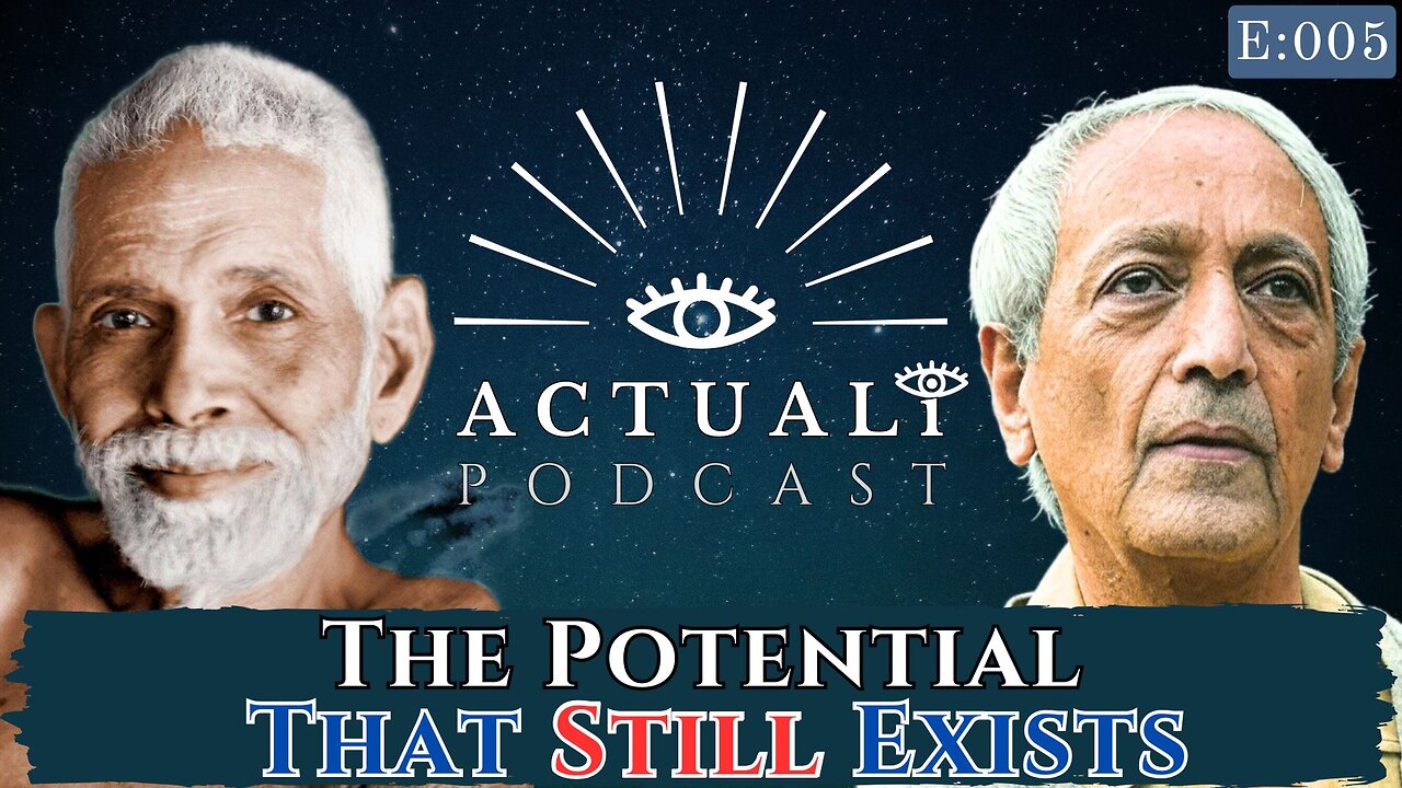 Ep. 5 - The Potential that Still Exists - Ramana & Krishnamurti