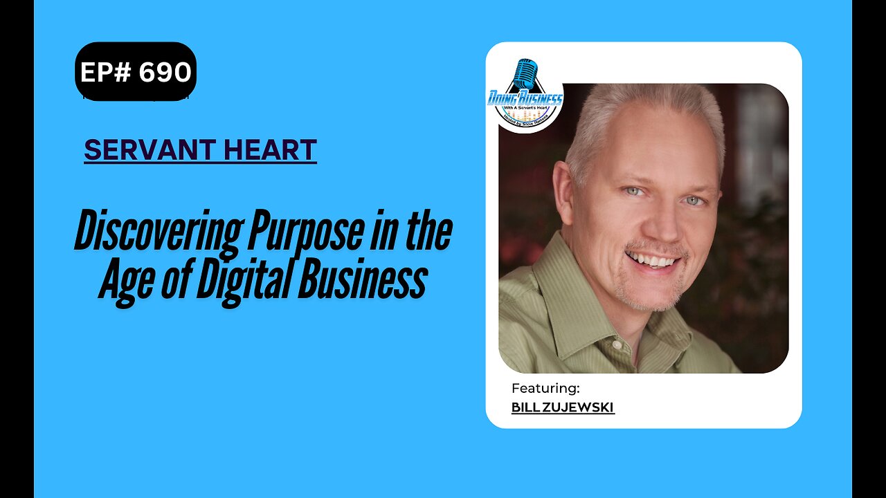Discovering Purpose in the Age of Digital Business with Bill Zujewski