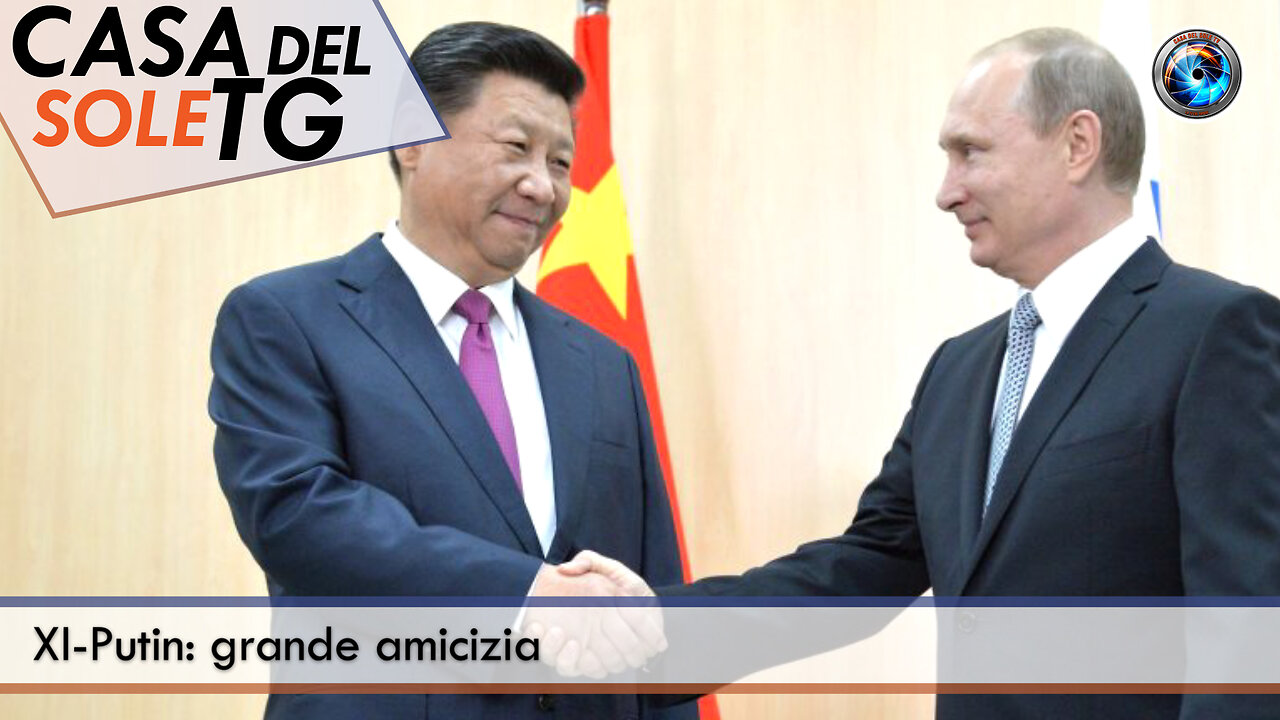 CasaDelSoleTG 08.05.25 - XI-Putin: grande amicizia
