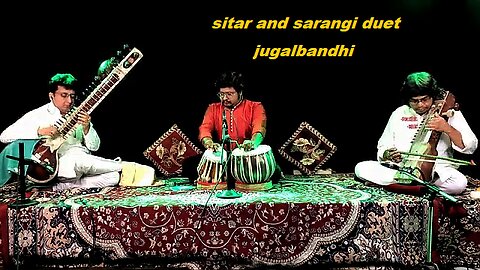 JUGALBANDHI---SITAR AND SARANGI DUET