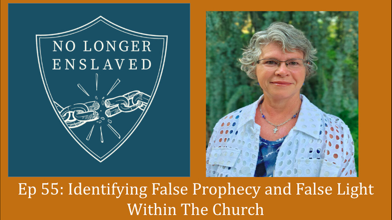 Ep 55: Identifying False Prophecy and False Light Within The Church