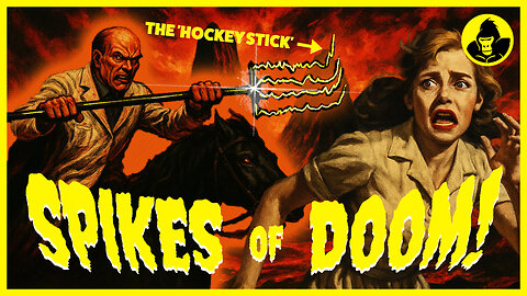 Spikes of Doom: The nonsense ‘Hockey Sticks’ propping up the climageddon scam!