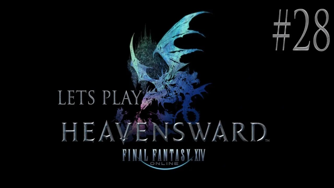 Let's Play Final Fantasy XIV Heavensward Ep 28
