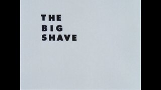 The Big Shave (1967)