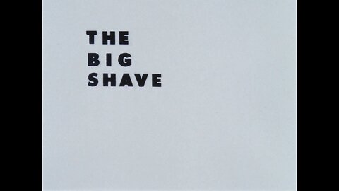 The Big Shave (1967)