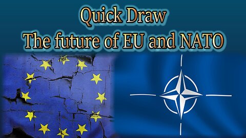 Quick Draw - The future of EU and NATO?