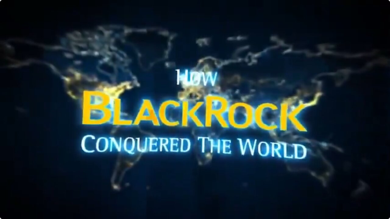 How BlackRock Conquered the World