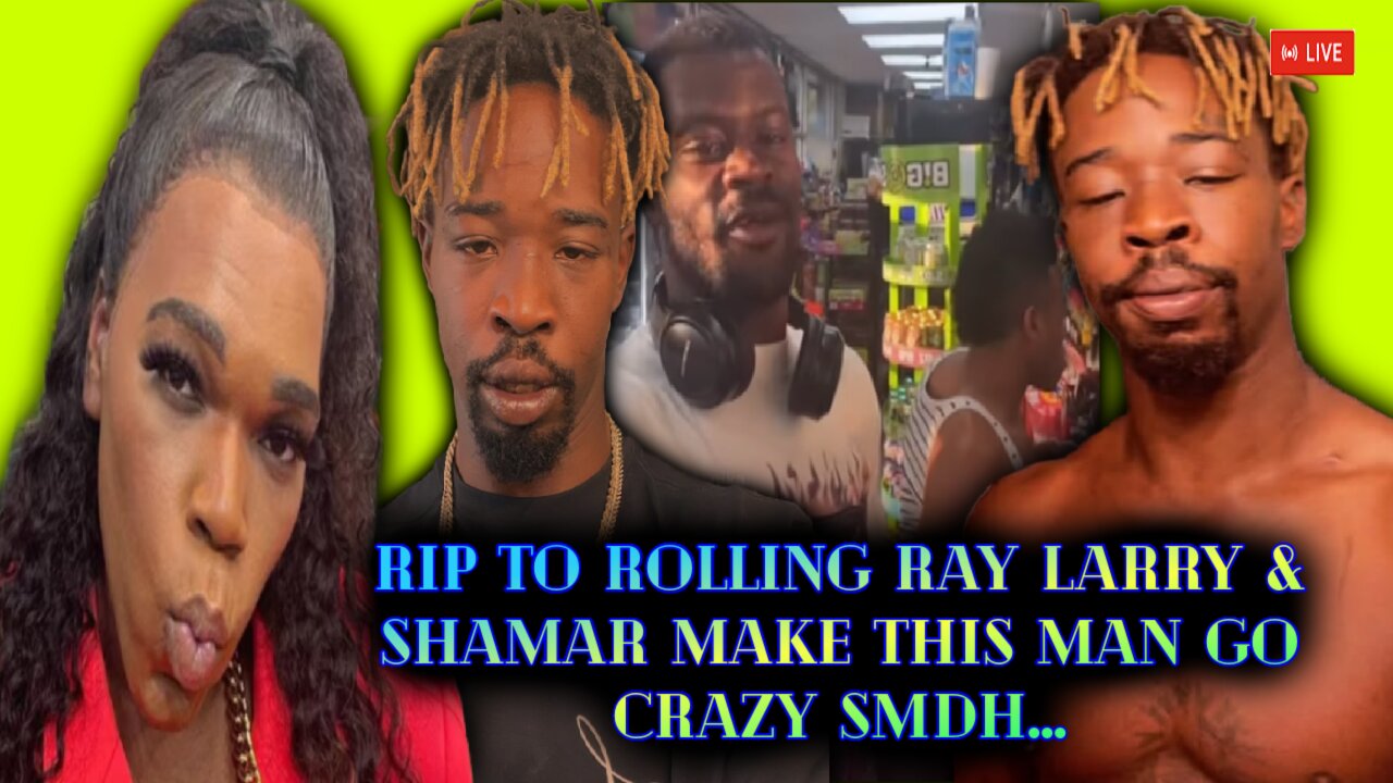 R.I.P To Rolling Ray Shamar & Larry Made This Man Crazy #Shamar Is In Dangerš²