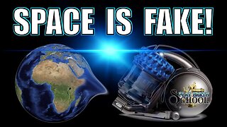 FLAT EARTH SCHOOL - Space Is Fake!