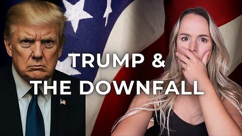 Trump & The Downfall