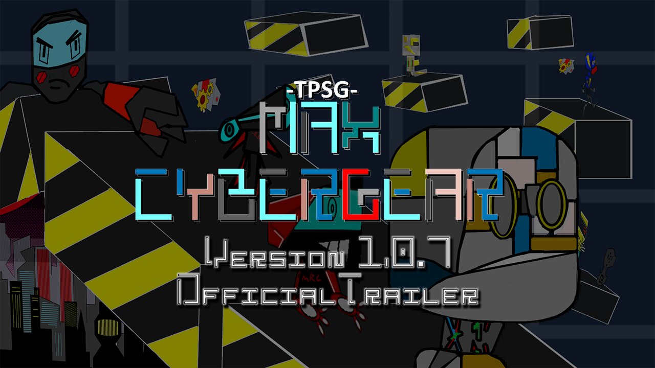 TPSG | Max Cybergear | 1.0.7 | OFFICIAL TRAILER 1