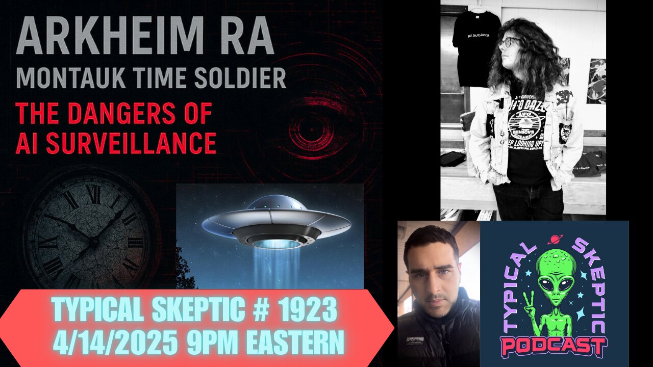 🧠 Montauk Time Soldier & The Dangers of AI Surveillance - Arkheim Ra - TSP # 1923