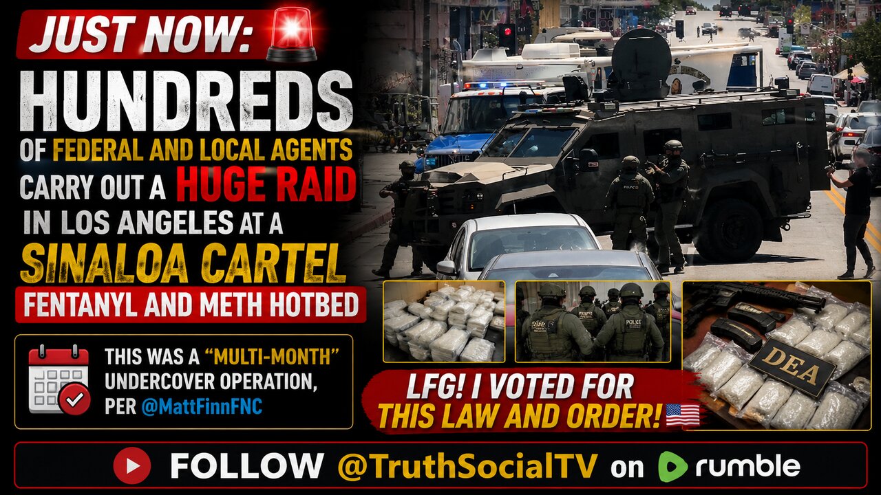 Hundreds of Agents Storm LA — Sinaloa Cartel Fentanyl Hub RAIDED