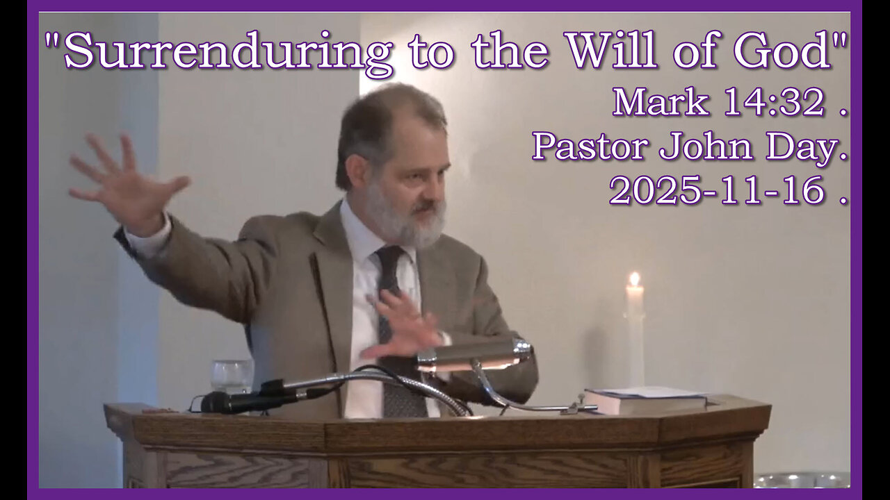 "Surrenduring to The Will of God", (Mark 14:32-42), 2025-11-16, Longbranch Community Church