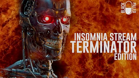 INSOMNIA STREAM: TERMINATOR EDITION